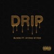 DRIP feat Ayzha Nyree Single