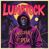 Unsolvable (feat. Speak) - Single - Lunatock