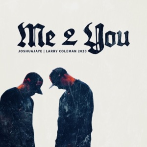 Me 2 You (feat. Larry Coleman 2020)