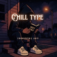 CHILL TYPE - Single - Immortal Jay