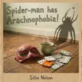 Spider-Man has Arachnophobia