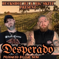 Desperado (feat. Buckshot BZ of Shot Crew) - Single - Big Skitz