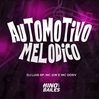 Automotivo Melodico - Single - MC GW, MC Ddsv & DJ LUIZ SP