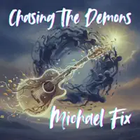 Chasing The Demons — Michael Fix