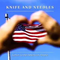 Letter to the American People — Knife and Needles