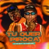 Tu Quer Piroca (feat. Menor Do Engenho) - Single