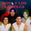 Roy y los Gentiles - Tu Traición