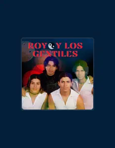 收听 Roy y los Gentiles、观看音乐视频、阅读小传、查看巡演日期等 ！