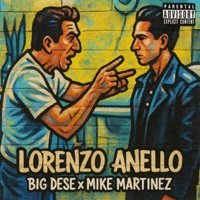 Lorenzo Anello - Big Dese & Mike Martinez