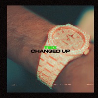 Changed Up - Single - T6ix0