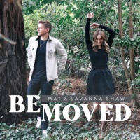 Be Moved - Single - Mat and Savanna Shaw