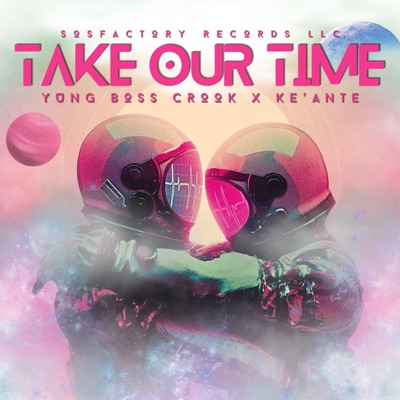 Take Our Time (feat. Keanté) - Single