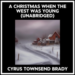 A Christmas When The West Was Young (Unabridged)