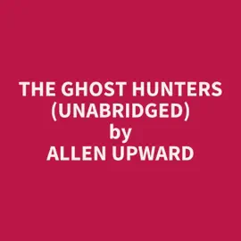 The Ghost Hunters (Unabridged)