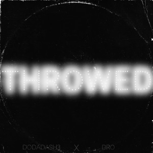 Throwed (feat. DRO) - Single