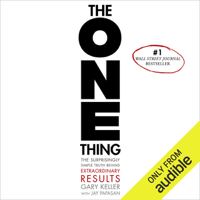 The ONE Thing: The Surprisingly Simple Truth Behind Extraordinary Results (Unabridged) - Gary Keller &amp; Jay Papasan Cover Art