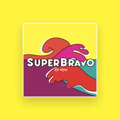 Listen to SuperBravo, watch music videos, read bio, see tour dates & more!