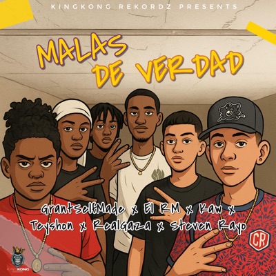 Malas De Verdad (feat. El RM, Gaza, Grant SelfMade, Kaw23, Steven Rayo & Teyshon) - Single