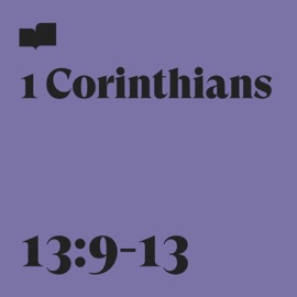 1 Corinthians 13:9-13 (feat. A Boy and His Kite) Verses