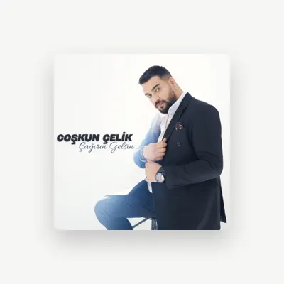 Listen to Coşkun Çelik, watch music videos, read bio, see tour dates & more!