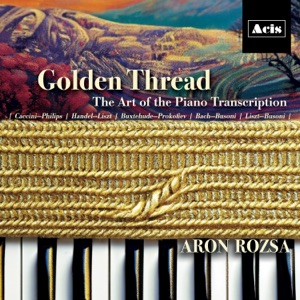 Golden Thread, The Art of the Piano Transcription