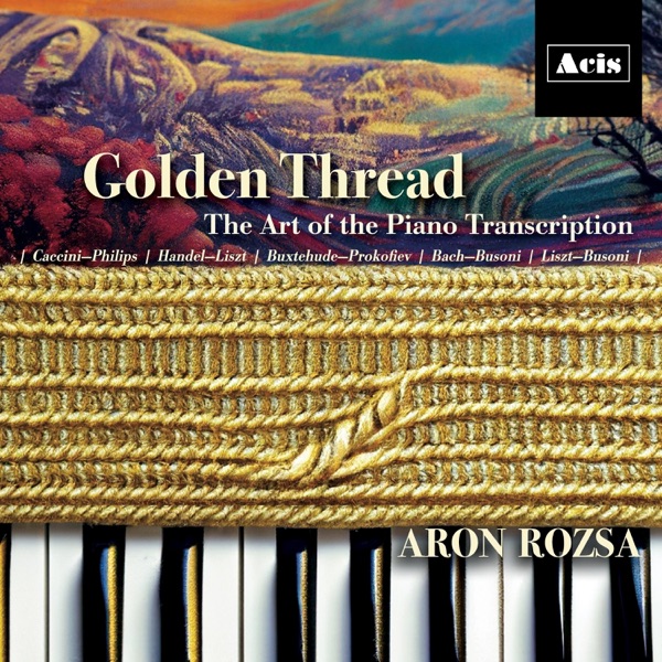 Golden Thread, The Art of the Piano Transcription