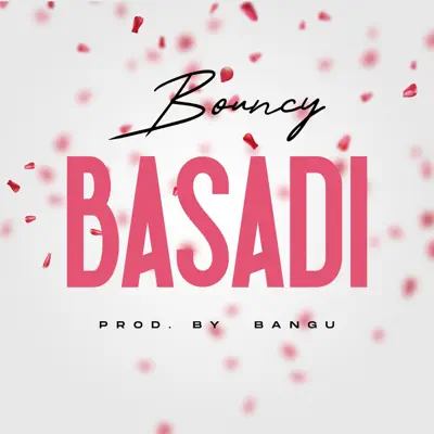 Listen to BASADI - Single by Bouncy
