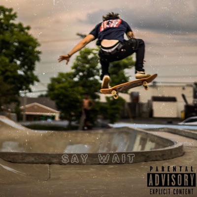 Say Wait - Single