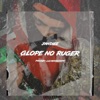 GLOPE NO RUGER (feat. Jandiee & Lil Méndezz) - Single