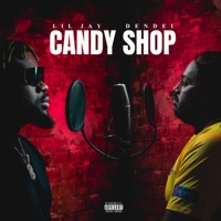 Candy Shop (feat. Lil Jay bingerack) - Single - Dendei