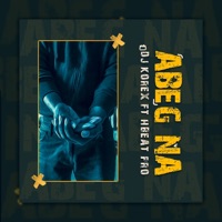 Abeg Nah (Remastered 2024) - Single - Dj Korex