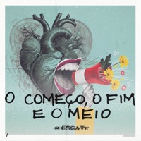 O Começo, o Fim e o Meio - Single - Resgate