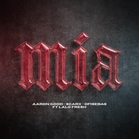 MIA (feat. Lalo Fresh) - Single - Aaron Good, SCARX & Ofisebas