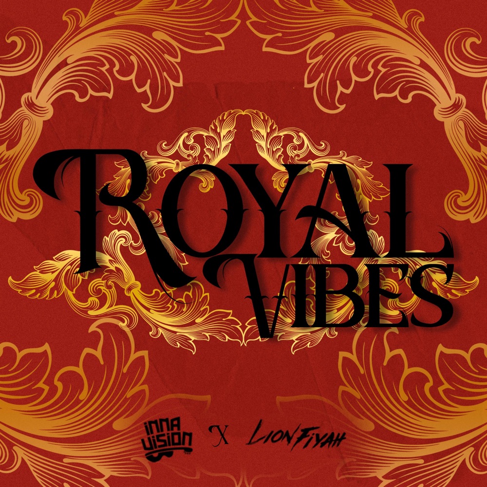 Обложка альбома «Royal Vibes - Single» — Inna Vision & Lion Fiyah