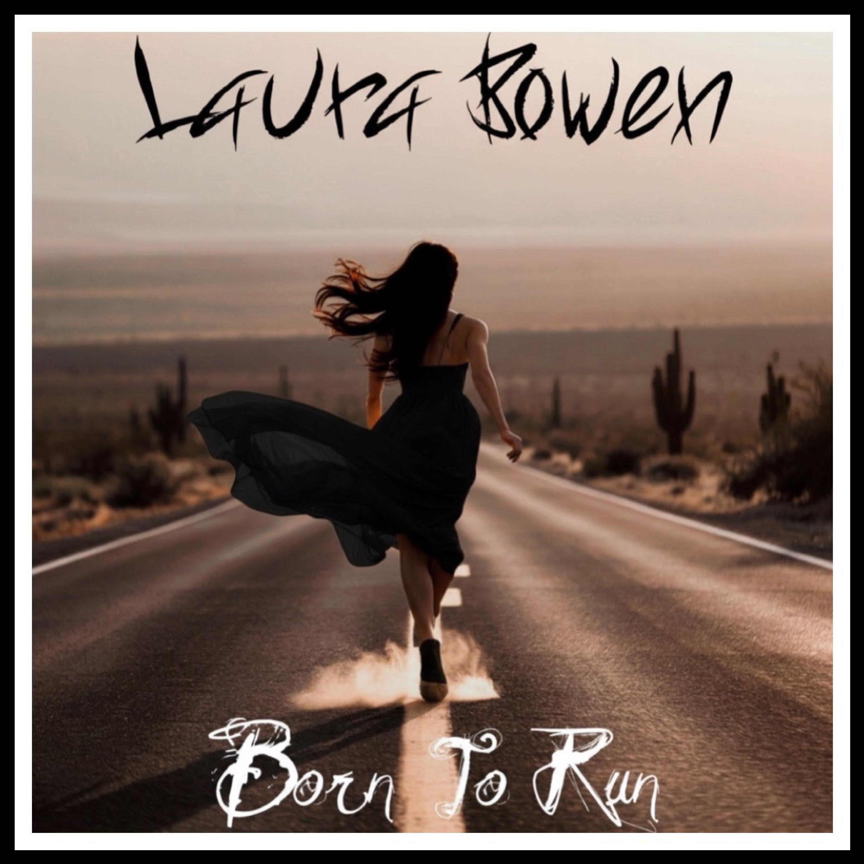 Laura Bowen - Born To Run