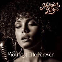 You Lost Me Forever - Single - Morgan Luna