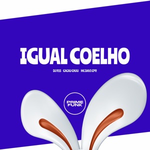 Igual Coelho (feat. Prime Funk)