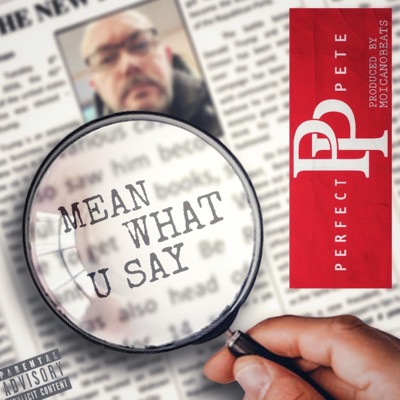 Mean What U Say (feat. MoicanoBeats) - Single