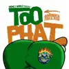 Too Phat
