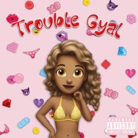 TROUBLE GYAL - Single - Flexo Kobain