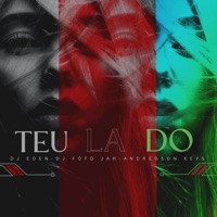 TEU LADO (feat. Andredson Keys) - Single - DJ FOFO-JAH & DJ EDEN