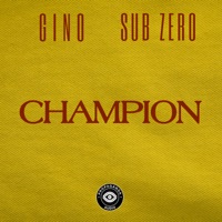Champion - Single - Gino & Sub Zero