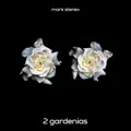 2 Gardenias