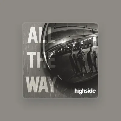 Listen to highside, watch music videos, read bio, see tour dates & more!