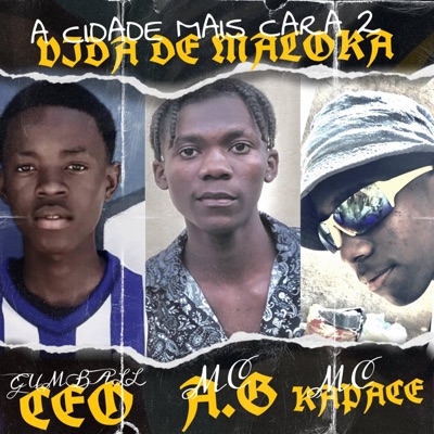 A Cidade Mais Cara 2(Vida de Maloka) (feat. MC A.G, GUMBALL CEO & MC KAPACE) - Single