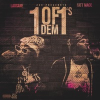 1 Of Dem 1's (feat. Lausane) - Single - Fatt Macc