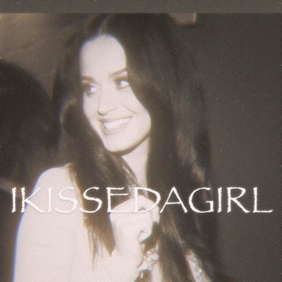 I KISSED A GIRL - Single