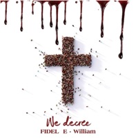 We Decree - Single - FIDEL E. William
