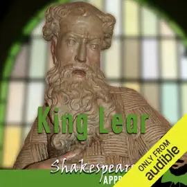 King Lear: Shakespeare Appreciated: (Unabridged, Dramatised, Commentary Options) (Unabridged)