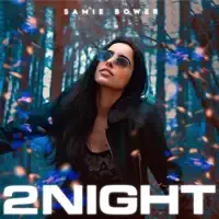 2Night — Samie Bower